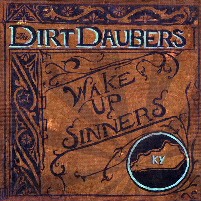 Dirt Daubers, Wake Up Sinners, 2011