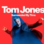 Tom Jones – Surrounded By Time (2021): Sir Tom will not spoil the furrows