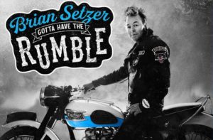 Album Review of Gotta Have The Rumble, Brian Setzer, 2021