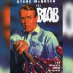 The Blob (1958), or Don’t Let the Blobs Bite You