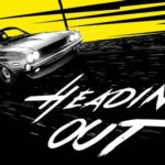 Heading Out: you can’t escape from yourself!