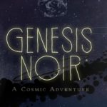 Genesis Noir: Through long shadows to the stars