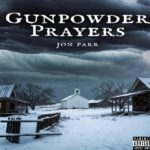 John Parr – Gunpowder Prayers (2026): We Have a Nickelback at Home on the Prairies