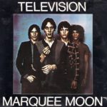 Television – Marquee Moon: the Magic of the metropolis