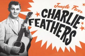 Charlie Feathers, biography of a rockabilly musician, 10 best songs