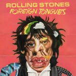 The Rolling Stones – Foreign Tongues (2026): Time to Listen to the Stones